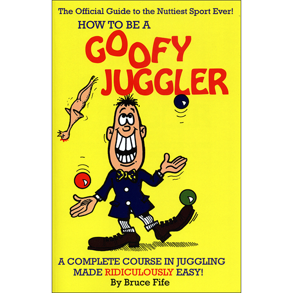 How to Be A Goofy Juggler Front Cover